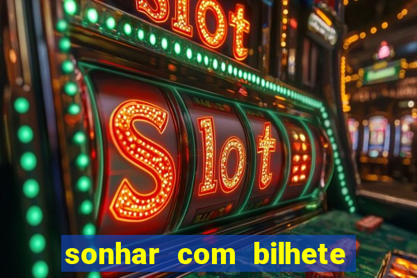 sonhar com bilhete de loteria livro dos sonhos